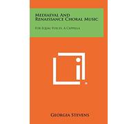 Mediaeval and Renaissance Choral Music: For Equal Voices, A Cappella