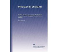 Mediaeval England: English feudal society from the Norman conquest to the middle of the fourteenth century,: Volume 2