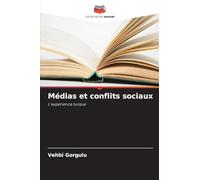 Médias et conflits sociaux: L'expérience turque