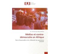 Médias et contre-démocratie en Afrique: Pierre Rosanvallon et la réflexivité du quatrième pouvoir