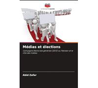 Médias et élections: Campagne électorale générale (2013) au Pakistan et le rôle des médias