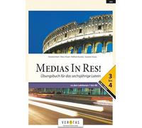 Medias In Res! L6. 3-4. Lehrplan 2023. Übungsbuch für das sechsjährige Latein - Zu den Lektionen 1 bis 30