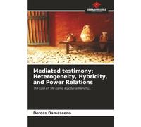 Mediated testimony: Heterogeneity, Hybridity, and Power Relations: The case of “Me llamo Rigoberta Menchú...”