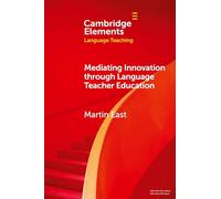 Mediating Innovation through Language Teacher Education (Elements in Language Teaching)