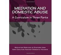 Mediation and Domestic Abuse: A Curriculum in Three Parts