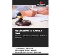 MEDIATION IN FAMILY LAW: Effectiveness and Obstacles of Mediation in the Brazilian Legal System