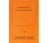 Mediator Dei: Encíclica de Pío XII sobre la liturgia: 122 (Cuadernos Phase)