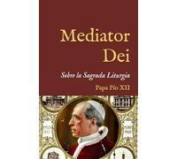 Mediator Dei: Encíclica sobre la Sagrada Liturgia (1947): 62 (San Lino Libros)