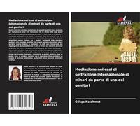 Mediazione nei casi di sottrazione internazionale di minori da parte di uno dei genitori
