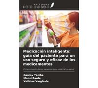 Medicación inteligente: guía del paciente para un uso seguro y eficaz de los medicamentos: Conocimiento de los pacientes para mejorar su salud