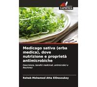 Medicago sativa (erba medica), dove nutrizione e proprietà antimicrobiche: Descrizione, benefici medicinali, antimicrobici e fitochimici