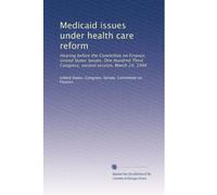 Medicaid issues under health care reform: Hearing before the Committee on Finance, United States Senate, One Hundred Third Congress, second session, March 24, 1994