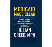 Medicaid Made Clear: How it Works, Who Qualifies, and Why it Matters