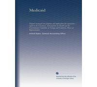 Medicaid: Oregon's managed care program and implications for expansions : report to the Chairman, Subcommittee on Health and the Environment, Committee on Energy and Commerce, House of Representatives