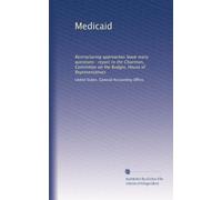 Medicaid: Restructuring approaches leave many questions : report to the Chairman, Committee on the Budget, House of Representatives