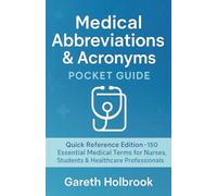 Medical Abbreviations Pocket Handbook: Fast & Simple Acronyms for Nursing Students, EMTs, and Healthcare Professionals: Quick Reference for Nurses, ... Abbreviations & Acronyms Master Guide:)