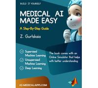MEDICAL AI MADE EASY: A Step-By-Step Guide