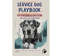 Medical Alert & Response Workbook: Service Dog Playbook Series