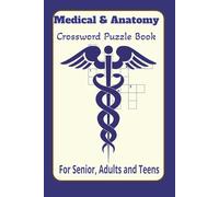 Medical & Anatomy Crossword puzzle book: Crossword puzzles with easy-to-read print about Medical themes, Anatomy, and more/ 6x9 inches, 60 pages/20+ ... Gifts for Vacations, Holidays and Relaxation