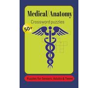 Medical/Anatomy Crossword Puzzles: Crossword puzzles with easy-to-read print about Medical and Anatomy terms/ 6x9 inches, 120 pages/50+ Puzzles... Gifts for Vacations, Medical Student and Relaxation