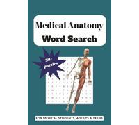 Medical Anatomy Word Search: Fun and Educational Word Search Books for Medical Students, Adults and Teens, Puzzles Books for Study, Exams and Relaxation