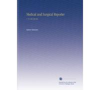 Medical and Surgical Reporter: V. 15 1867 Jul-Dec