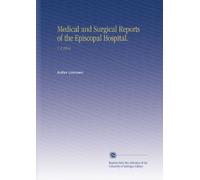 Medical and Surgical Reports of the Episcopal Hospital.: V. 2 1914