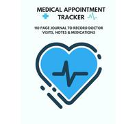 Medical Appointment Tracker: 110 Page Journal to Record Doctor Visits, Notes & Medications: A must-have logbook for tracking all your healthcare needs in one place.