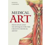 Medical Art: Principles and Technique for the Creative Medical Artist
