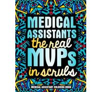Medical Assistant Coloring Book: A Funny Medical Assistant Gift for Appreciation Week
