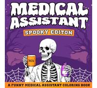 Medical Assistant Coloring Book: Funny Medical Assistant Gifts for Women and Men