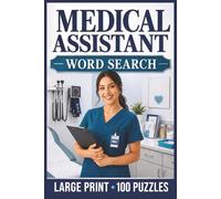 Medical Assistant Word Search: Large Print Book with 100 Puzzles on Phlebotomy, EKG Technician, and Medical Billing and Coding