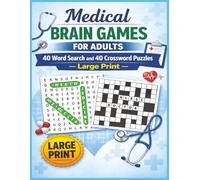 Medical brain games for adults. 40 word search puzzle and 40 crossword puzzle, large print.: Boost Memory, Sharpen Focus & Challenge Your Mind with ... Puzzles for All Skill Levels