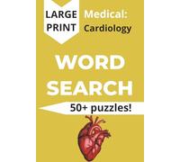 Medical Cardiology Word Search Puzzles: In Large Print about the Heart, Medicine, and More | 6x9 inches, 110 pages | 50+ puzzles | Gift for friends and colleagues (Medical Word Search Puzzles)