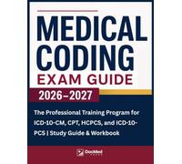 Medical Coding Exam Guide: The Professional Training Program for ICD-10-CM, CPT, HCPCS, and ICD-10-PCS | Study Guide & Workbook