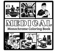 Medical colouring books & monochrome : monochrome one colour colouring books for adults , monochrome colouring book with pens , Mindfulness, and ... Designs for Adults, Teens, and All Ages .