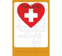 Medical Crossword Book: Medical Crossword Puzzles with Easy-to-Read Print about Medical Terminology, Body Systems, Diseases, and More | 6x9 inches, ... Gift for Vacations, Holidays, and Pastime