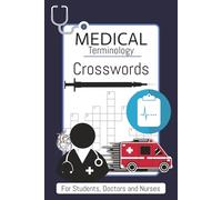 Medical Crossword Puzzle Book: 60 Crossword Puzzles about Anatomy, Diseases and More | 6x9 Inches, 120 Pages | Solutions Included