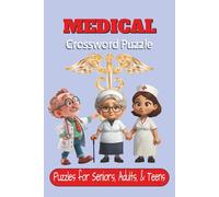 Medical Crossword Puzzle Book: Crossword puzzles with Easy to Read Print about Medical Terminology, Anatomy, Healthcare and More| 6x9 inches, 120 ... Gift for Vacations, Holidays, and Free times