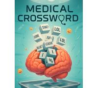 Medical Crossword Puzzle Book for Nurses Funny & Challenging Jargon-Based Brain Teasers: A Hilarious Nursing Puzzle Book with Real Hospital Lingo, ... Humor for Stress Relief and Mental Exercise