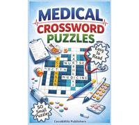 Medical Crossword Puzzle Book: Relaxing Medical Crossword Puzzle Book for Doctors, Nurses, Med-Students, Paramedics, Healthcare Professionals | With ... Seniors and Teens | 6x9 inches, 100 pages