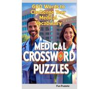 Medical Crossword Puzzles: 600 Crossword Puzzles to Test Your Medical Vocabulary
