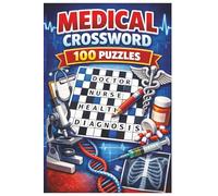 Medical Crossword Puzzles: Crossword Puzzle with Easy to Read. Print about Medical, nurses, and anatomy and More | 6x9 inches, 136 pages | 100 Puzzles ... Gift for Vacations, Holidays and Relaxation