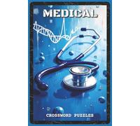 Medical Crossword Puzzles: Crossword Puzzles with Easy to Read about Medical Terms, Doctors, Anatomy and More | 6x9 inches, 120 pages | 60 Puzzles - Gift for Medical Students, Nurses, Doctors