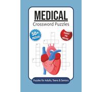 Medical Crossword Puzzles: Crossword Puzzles with Easy to Read Print about Medical, Anatomy, Biology and More | 6x9 inches, 120 pages | 50+ Puzzles ... Vacations, Relaxing, Holidays and Studying