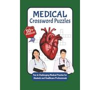Medical Crossword Puzzles: Crossword Puzzles with Easy-to-Read Print About Medical and Healthcare Terms | | 6x9 Inches, 120 Pages | 50+ Puzzles | Solutions Included