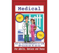 Medical Crossword Puzzles: Crossword Puzzles with Easy to Read Print about Medical Terminology | 6x9 inches, 112 pages, 50+ Puzzles, Great Gift for Vacations, Holidays and Free Times