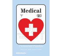 Medical Crossword Puzzles: Crossword Puzzles with Easy to Read Print about Medicine, Doctors, Nursing and More 6x9 inches, 120 pages, 50+ Puzzles,... Gift for Vacations, Holidays and Free Times