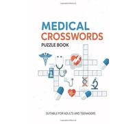 Medical Crosswords: A Healthcare Puzzle Book: Engaging Medical Terminology Puzzles for Students, Professionals, and Health Enthusiasts 6x9 110 pages