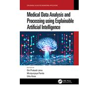 Medical Data Analysis and Processing using Explainable Artificial Intelligence (Explainable AI (XAI) for Engineering Applications)